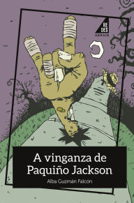 Title: A vinganza de Paquiño Jackson, Author: Alba Guzmán