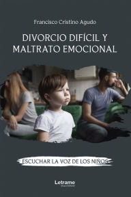 Title: Divorcio difícil y maltrato emocional, Author: Francisco Cristino Agudo