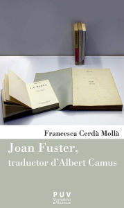 Title: Joan Fuster, traductor d'Albert Camus, Author: Francesca Cerdà Mollà