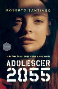 Title: Adolescer 2055, Author: Roberto Santiago