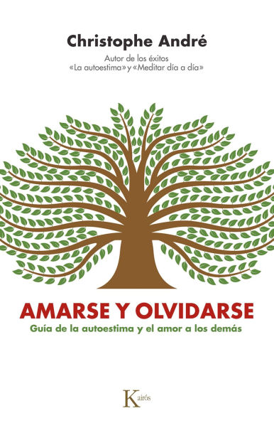 Amarse y olvidarse / To Love and Forget Each Other: Guía de la autoestima y el amor a los demás / Guide to Self-Esteem and Love for Others