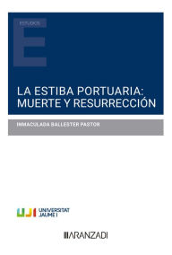 Title: La estiba portuaria: muerte y resurrección, Author: Inmaculada Ballester Pastor