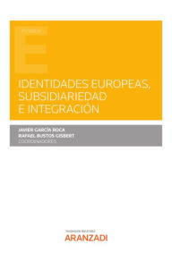Title: Identidades europeas, subsidiariedad e integración, Author: Rafael Bustos Gisbert