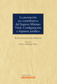 Title: La prestación no contributiva del Ingreso Mínimo Vital. Configuración y régimen jurídico, Author: Farah Amaadachou Kaddur