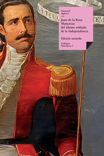Juan de la Rosa Memorias del último soldado de la Independencia by