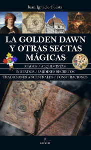 Title: Golden Dawn y otras sectas mágicas, La, Author: Juan Ignacio Cuesta Millan