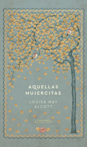 Title: Aquellas mujercitas, Author: Louisa May Alcott