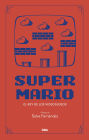 SUPER MARIO: El rey de los videojuegos