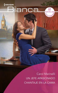 Title: Un jefe apasionado - Chantaje en la cama, Author: Carol Marinelli