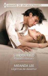 Title: Passado obscuro - Lágrimas de desamor, Author: Sandra Field