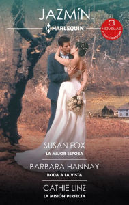 Title: La mejor esposa - Boda a la vista - La misión perfecta, Author: Susan Fox