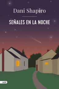 Title: Señales en la noche (AdN), Author: Dani Shapiro