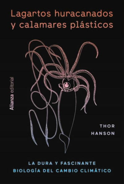 Lagartos huracanados y calamares plásticos: La dura y fascinante biología del cambio climático