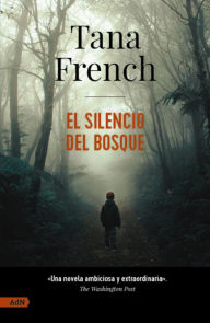 Title: El silencio del bosque [AdN], Author: Tana French