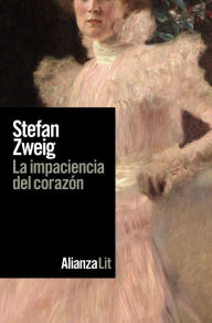 Title: La impaciencia del corazón, Author: Stefan Zweig