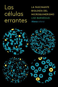 Title: Las células errantes: La increíble biología del microquimerismo, Author: Lise Barnéoud