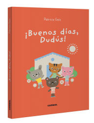 Title: ¡Buenos días, Dudús! / Good morning, Dudus!, Author: Patricia Geis