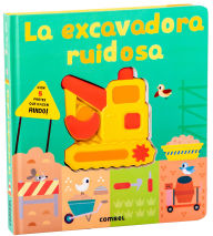 Title: La excavadora ruidosa / The noisy excavator, Author: Thomas Elliot