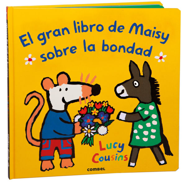 El gran libro de Maisy sobre la bondad / Maisy's Big Book of Kindness