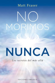 Title: No morimos nunca, Author: Matt Fraser