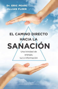 Title: Camino directo hacia la sanacion, Author: Eric Pearl