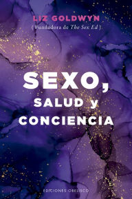 Title: Sexo, salud y conciencia, Author: Liz Goldwyn