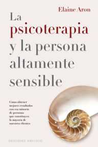Title: Psicoterapia y la persona altamente sensible, La, Author: Elaine Aron