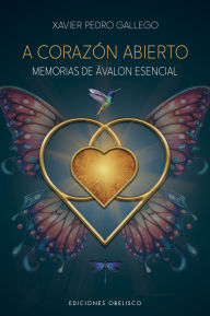 Title: A corazón abierto. Memorias de Avalon Especial, Author: Xavier Pedro Gallego