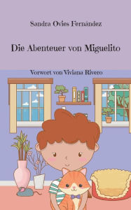Title: Die Abenteuer von Miguelito, Author: Sandra Ovies FernÃÂÂndez