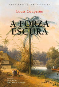 Title: A forza escura, Author: Kratch de Louis Couperus