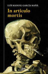 Title: In artículo mortis, Author: Luís Manuel García Mañá