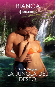 Title: La jungla del deseo, Author: Sarah Morgan