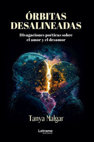 Title: Órbitas desalineadas, Author: Tanya Malgar