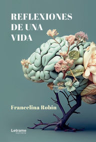 Title: Reflexiones de vida, Author: Francelina Robin