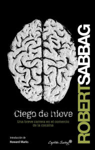 Title: Ciego de nieve, Author: Robert Sabbag