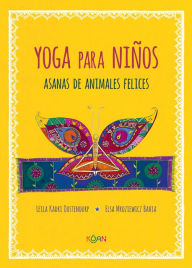 Title: Yoga para niños. Asanas de animales felices, Author: Leila Kadri Oostendorp