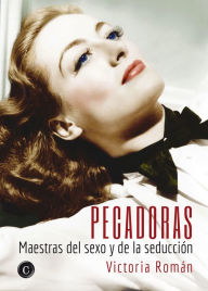 Title: Pecadoras: Maestras del sexo y la seducción, Author: Victoria Román