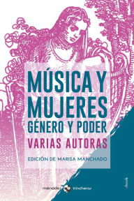 Title: Música y mujeres: Género y poder, Author: Alicia Valdés Cantero