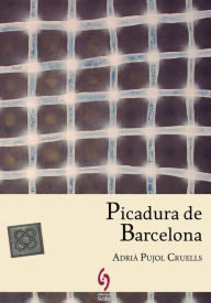 Title: Picadura de Barcelona, Author: Adrià Pujol