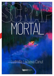 Title: Scrap mortal, Author: Ludmilla Lacueva Canut