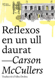 Title: Reflexos en un ull daurat, Author: Carson McCullers