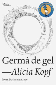 Title: Germà de gel: Premi Documenta 2015, Author: Alicia Kopf
