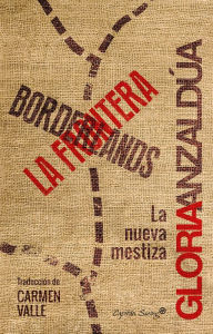Title: Borderlands / La frontera: La nueva mestiza, Author: Gloria Anzaldúa