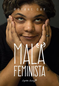 Title: Mala feminista, Author: Roxane Gay