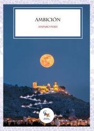 Title: Ambición: Toda una aventura de la detective Celia., Author: Amparo Peris