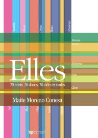 Title: Elles: 20 relats. 20 dones. 20 vides trenades, Author: Maite Moreno Conesa