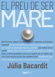 Title: El preu de ser mare, Author: Júlia Bacardit