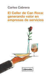 Title: El Celler de Can Roca: generando valor en empresas de servicios, Author: Carles Cabrera