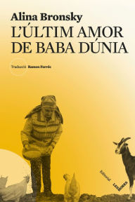 Title: L'últim amor de Baba Dúnia, Author: Alina Bronsky