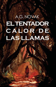 Title: EL TENTADOR CALOR DE LAS LLAMAS, Author: A.G. Novak